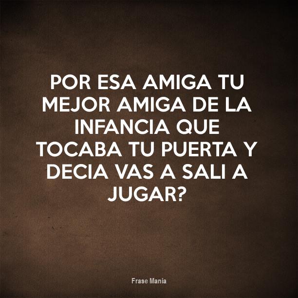Amiga De Infancia Frases