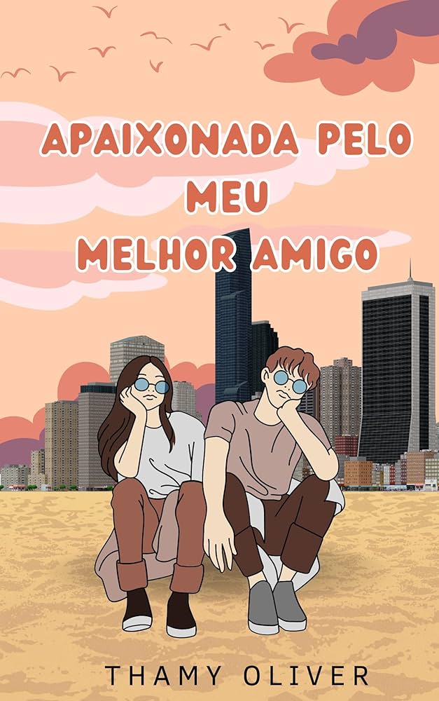 apaixonada pelo melhor amigo
