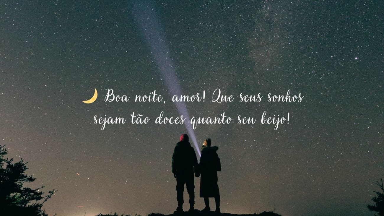 mensagens de boa noite para namorada vs mensagens para esposa