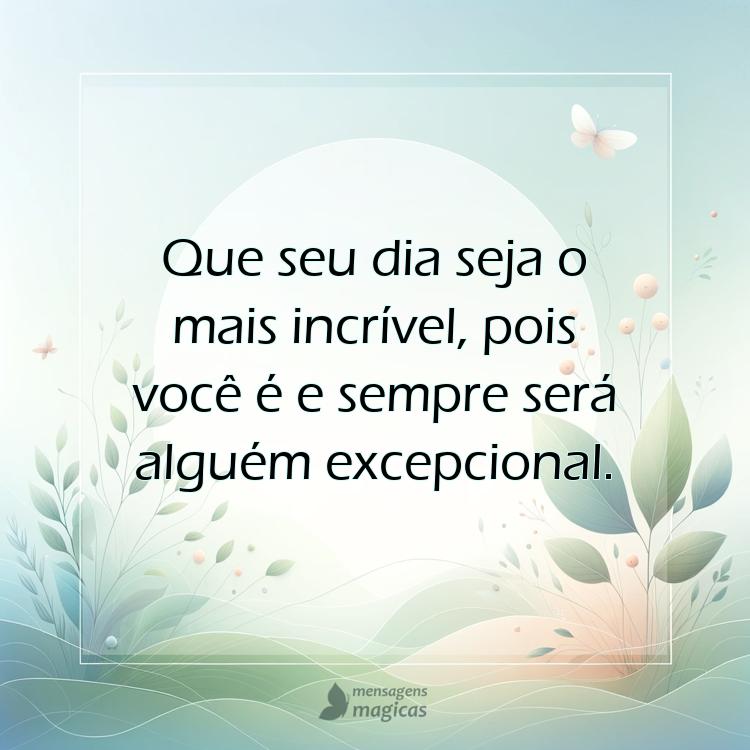 bom dia para uma pessoa especial