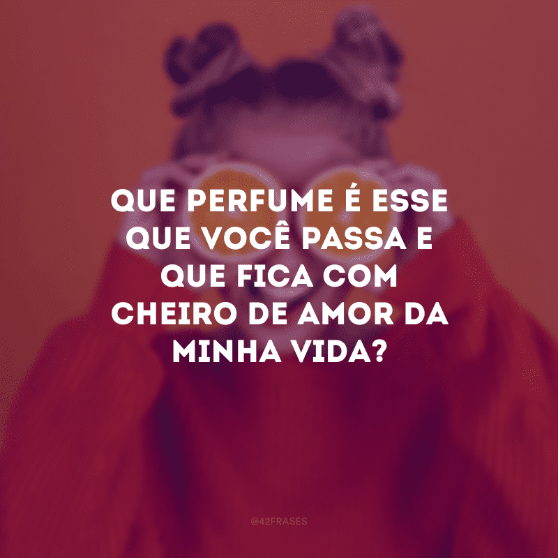 cantadas fofas para o crush