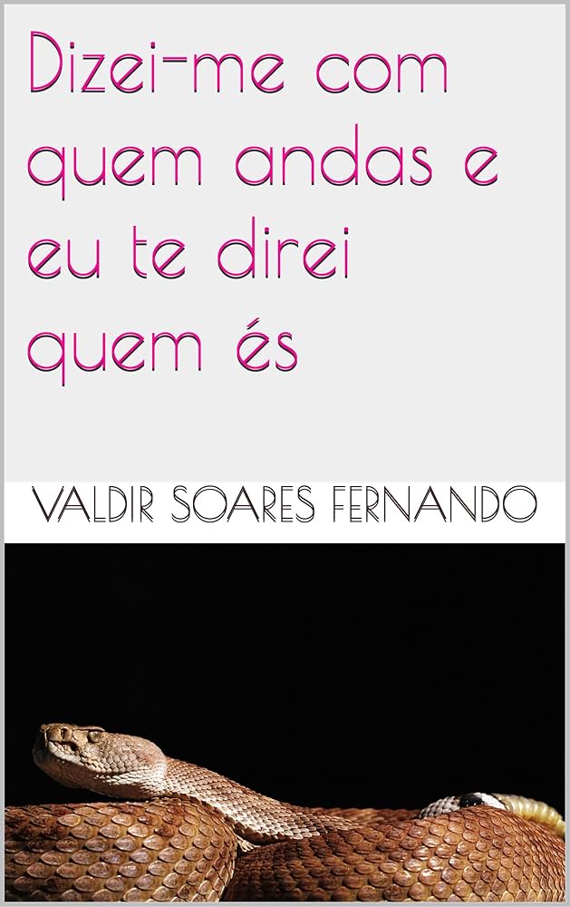 diga com quem andas e te direi quem és