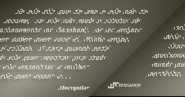 Sinais claros de que ele não quer um compromisso sério