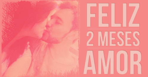 frases 2 meses de namoro