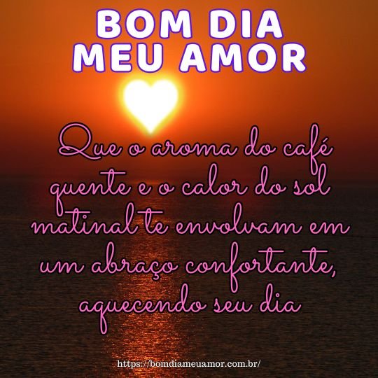 frases de bom dia para meu amor