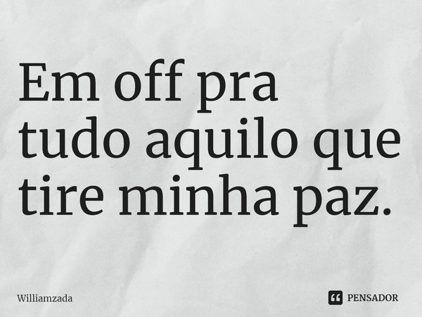 frases off pra tudo