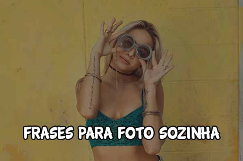 frases para foto sozinha engraçada