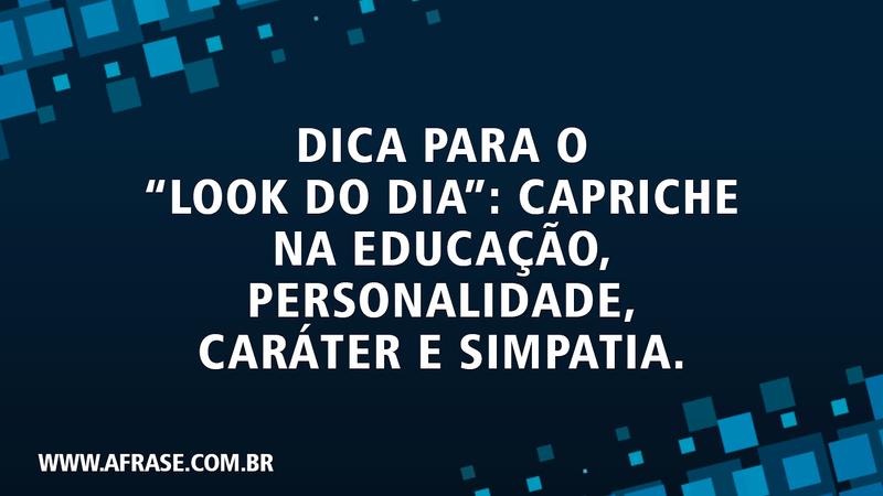 frases look do dia curtas ou longas qual usar