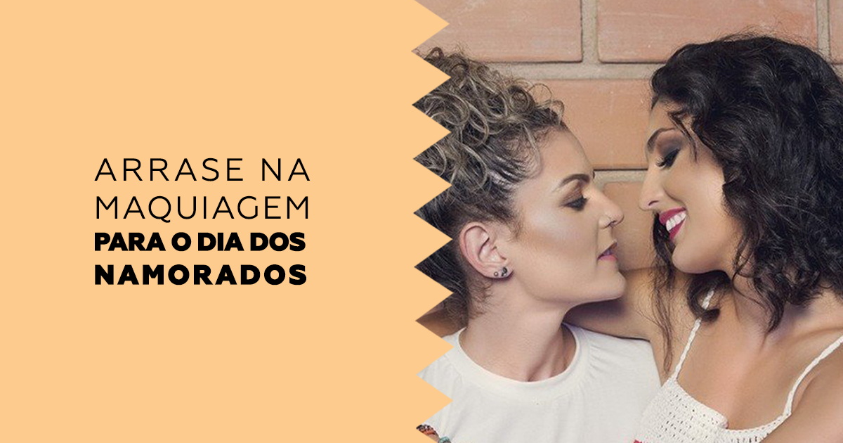 ideias de maquiagem dia dos namorados looks românticos