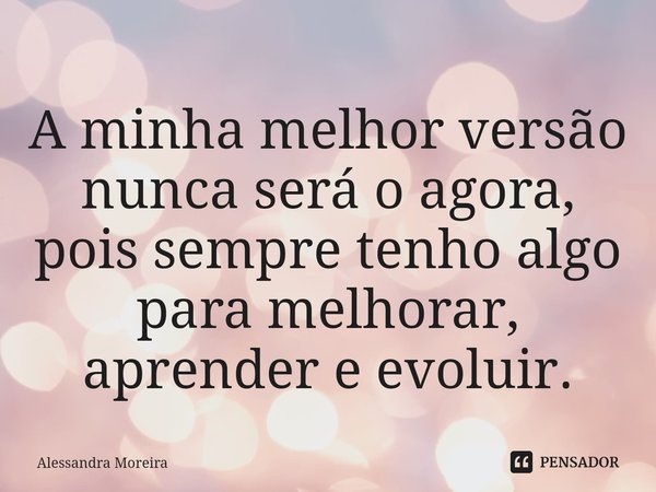 frases para ser minha melhor versão