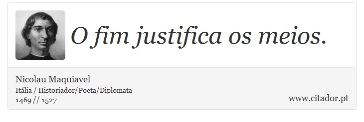 o fim justifica os meios
