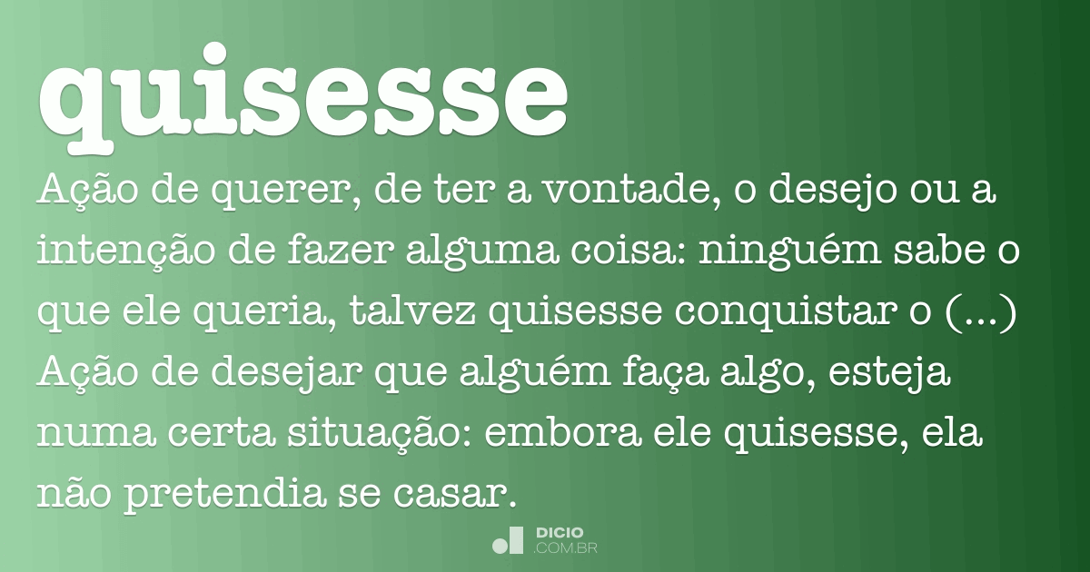 quisesse