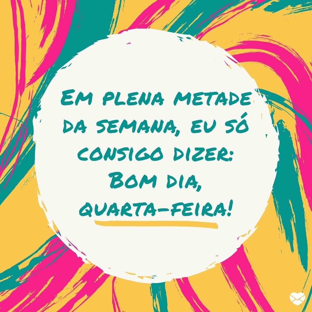 frases inspiradoras bom dia quarta-feira