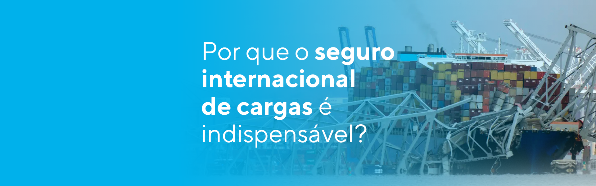 Passo a Passo: Contratando o Seguro de Carga Internacional Ideal para Sua Empresa