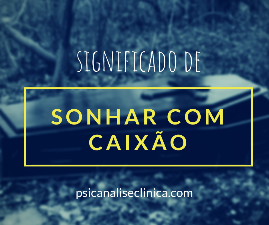 sonhar com 3 caixão fechado