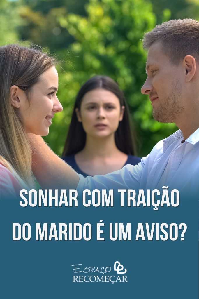 sonhar com traição do marido