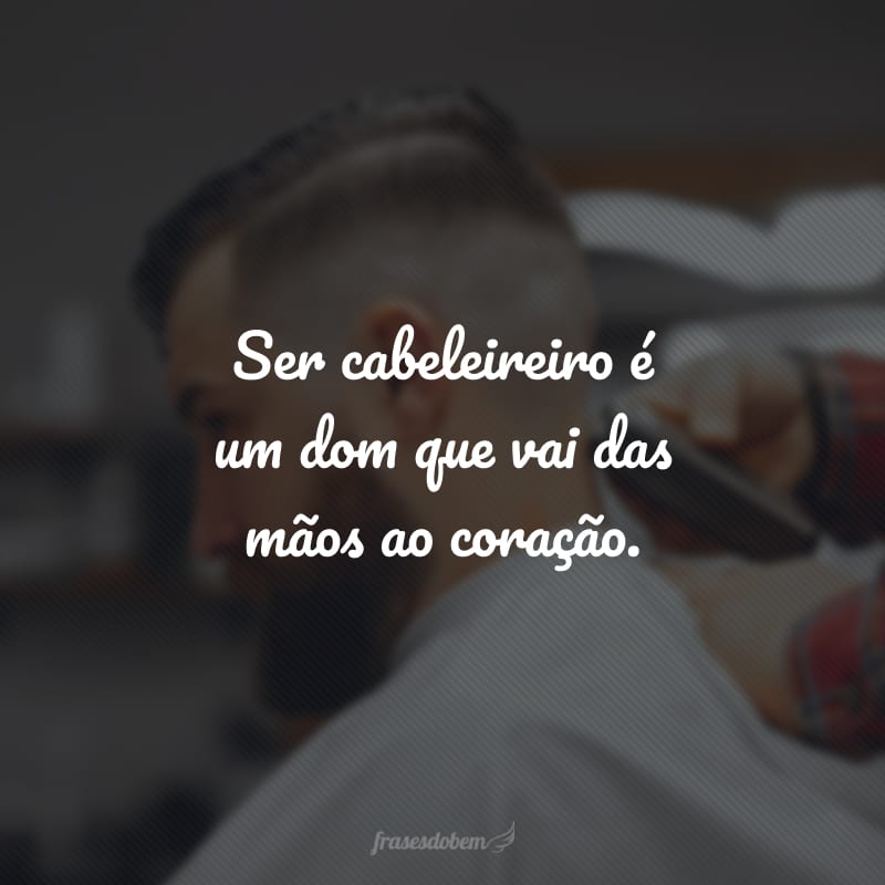 frases motivacionais para cabeleireiros